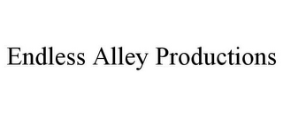 ENDLESS ALLEY PRODUCTIONS