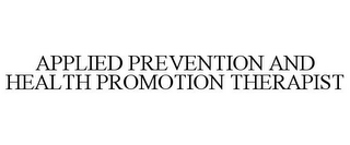 APPLIED PREVENTION AND HEALTH PROMOTION THERAPIST