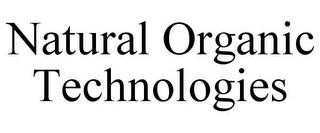 NATURAL ORGANIC TECHNOLOGIES