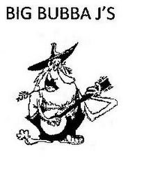 BIG BUBBA J'S