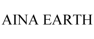 AINA EARTH