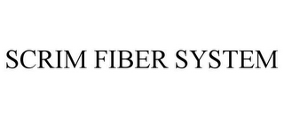 SCRIM FIBER SYSTEM