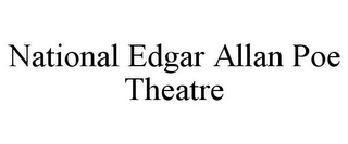 NATIONAL EDGAR ALLAN POE THEATRE