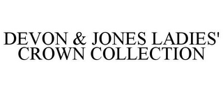 DEVON & JONES LADIES' CROWN COLLECTION