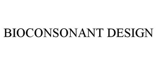 BIOCONSONANT DESIGN