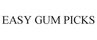 EASY GUM PICKS
