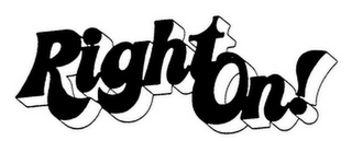 RIGHT ON!