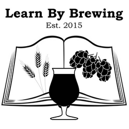 LEARN BY BREWING EST. 2015