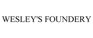 WESLEY'S FOUNDERY