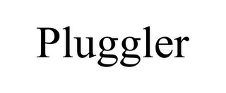 PLUGGLER