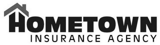 HOMETOWN INSURANCE AGENCY