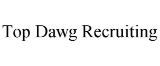 TOP DAWG RECRUITING