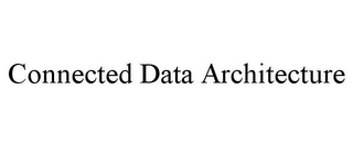 CONNECTED DATA ARCHITECTURE