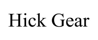 HICK GEAR
