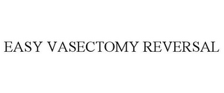 EASY VASECTOMY REVERSAL