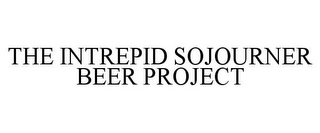 THE INTREPID SOJOURNER BEER PROJECT