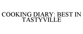 COOKING DIARY: BEST IN TASTYVILLE