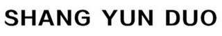 SHANG YUN DUO