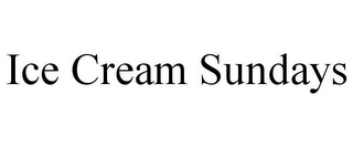 ICE CREAM SUNDAYS