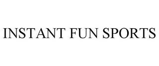 INSTANT FUN SPORTS