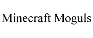 MINECRAFT MOGULS