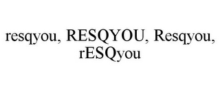RESQYOU, RESQYOU, RESQYOU, RESQYOU