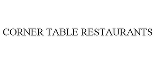 CORNER TABLE RESTAURANTS