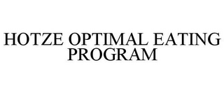 HOTZE OPTIMAL EATING PROGRAM