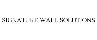 SIGNATURE WALL SOLUTIONS