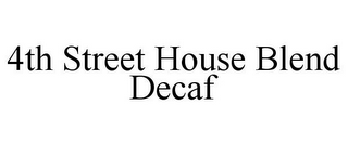 4TH STREET HOUSE BLEND DECAF