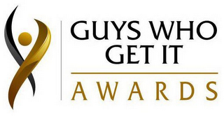 GUYS WHO GET IT AWARDS