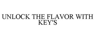 UNLOCK THE FLAVOR WITH KEY'S