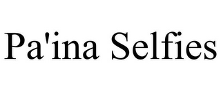 PA'INA SELFIES