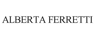 ALBERTA FERRETTI