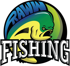 RAWW FISHING