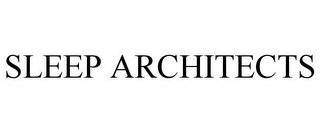 SLEEP ARCHITECTS