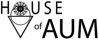 HOUSE OF AUM