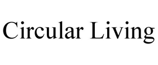 CIRCULAR LIVING