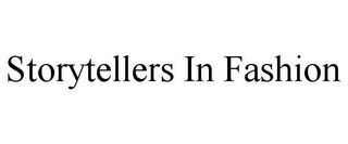 STORYTELLERS IN FASHION