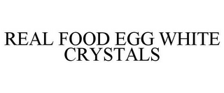 REAL FOOD EGG WHITE CRYSTALS