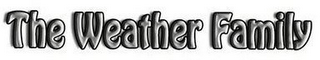 THE WEATHER FAMILY