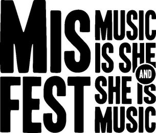 MISFEST MUSIC IS SHE AND SHE IS MUSIC