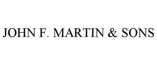 JOHN F. MARTIN & SONS