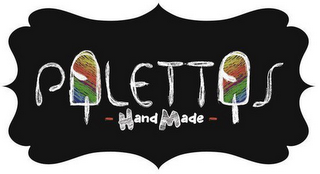 PALETTAS - HAND MADE -