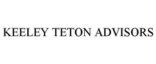 KEELEY TETON ADVISORS