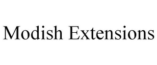 MODISH EXTENSIONS