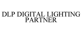 DLP DIGITAL LIGHTING PARTNER