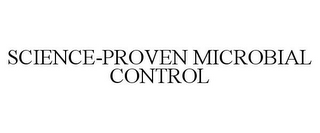 SCIENCE-PROVEN MICROBIAL CONTROL