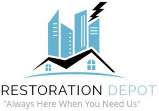 RESTORATION DEPOT "ALWAYS HERE WHEN YOUNEED US"