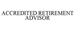 ACCREDITED RETIREMENT ADVISOR